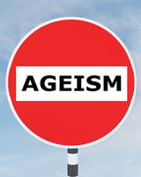 Ageism sign Ageism sign